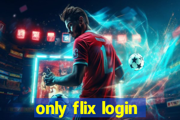 only flix login